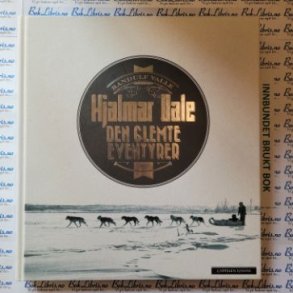 Randulf Valle - Hjalmar Dale - Den glemte Eventyrer