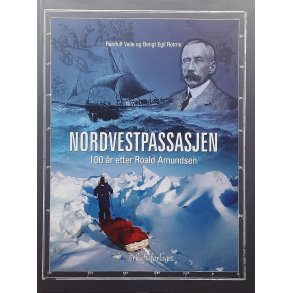 Randulf Valle - Nordvestpassasjen 100 �r etter Roald Amundsen (signert)