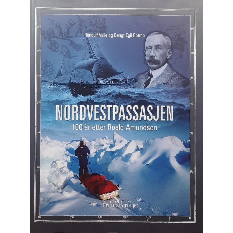Randulf Valle - Nordvestpassasjen 100 �r etter Roald Amundsen (signert)