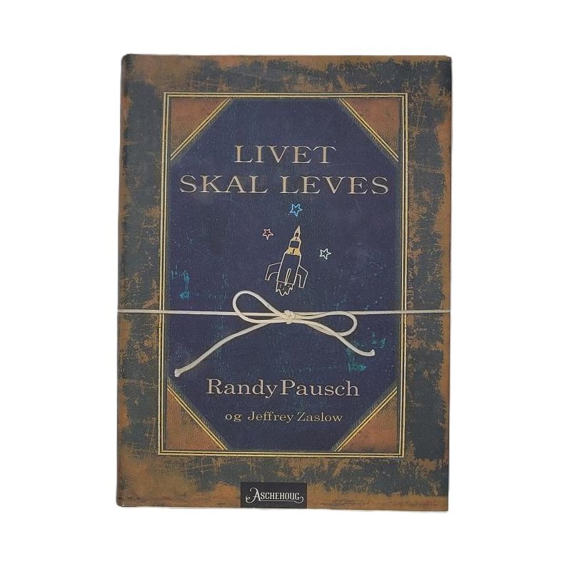 Randy Pausch og Jeffrey Zaslow - Livet skal leves