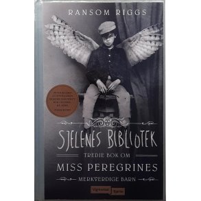 Ransom Riggs - Sjelenes bibliotek - tredje bok om Miss Peregrines merkverdige barn