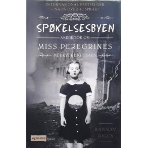 Ransom Riggs - Spkelsesbyen Andre bok om Miss Peregrines merkverdige barn