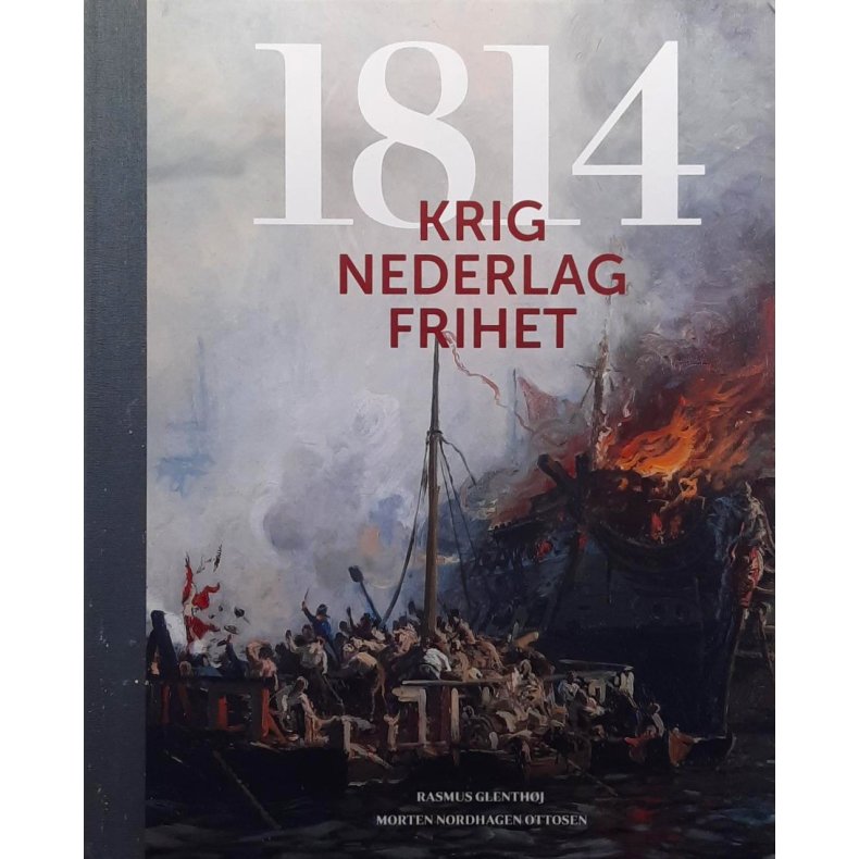 Rasmus Glenth�j - 1814 Krig Nederlag Frihet - Innbundet