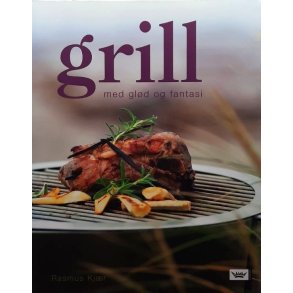 Rasmus Kj�r - Grill med gl�d og fantasi (Heftet)