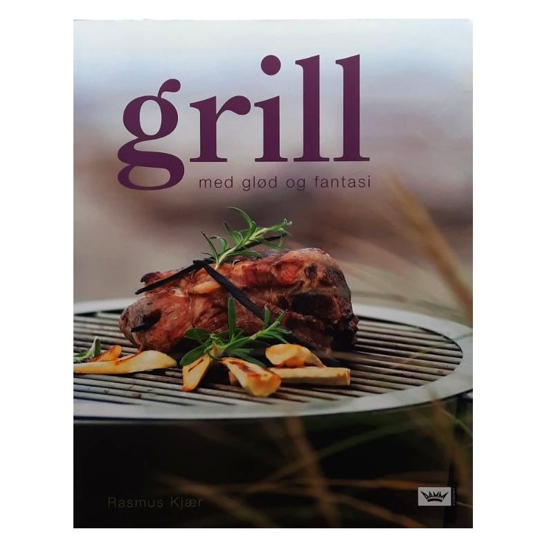 Rasmus Kj�r - Grill med gl�d og fantasi (Heftet)