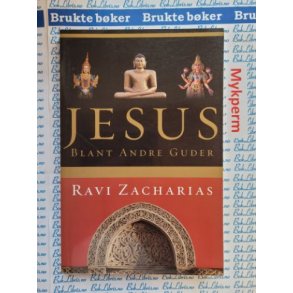 Ravi Zacharias - Jesus blant andre Guder