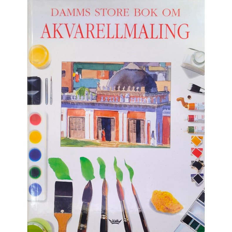 Ray Smith &amp; Elizabeth Jane Lloyd - Damms store bok om akvarellmaling