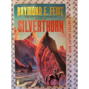 Raymond E. Feist - Magician #3. Silverthorn