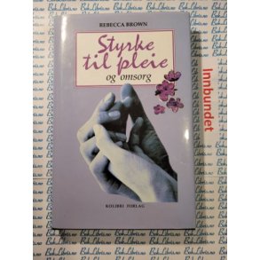 Rebecca Brown - Styrke til pleie og omsorg