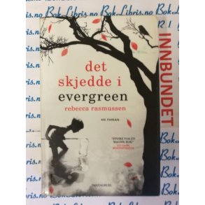 Rebecca Rasmussen - Det skjedde i Evergreen (I)