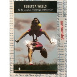 Rebecca Wells - Ya-Ya-jentenes hemmelige nedtegnelser