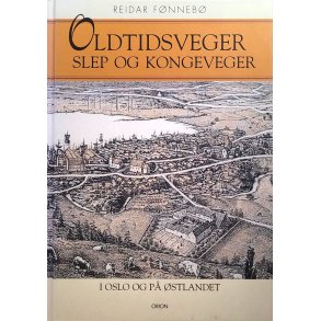 Reidar F�nneb� - Oldtidsveger slep og Kongeveger i Oslo og p� �stlandet