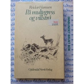 Reidar Hanssen - P multegress og villstr