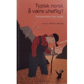 Reidun Aamb (red.) - Typisk norsk  vre uhflig? (Heftet)