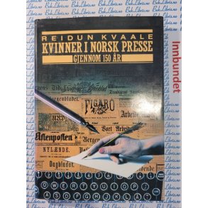 Reidun Kvaale - Kvinner i norsk presse gjennom 150 r