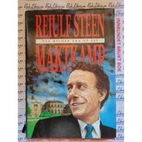 Reiulf Steen - Maktkamp. Nye bilder fra et liv