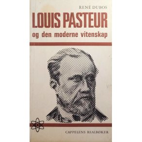 Ren Dubos - Louis Pasteur og den moderne vitenskap