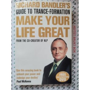 Richard Bandler - Guide to Trance-Formation: Make Your Life Great