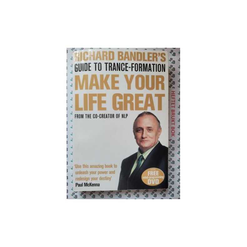 Richard Bandler - Guide to Trance-Formation: Make Your Life Great