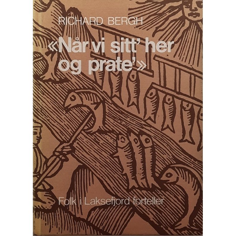 Richard Bergh - "Nr vi sitt' her og prate'" - Folk i Laksefjord forteller