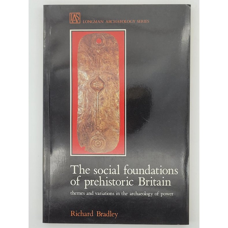 Richard Bradley - The social doundations of prehistoric Britain