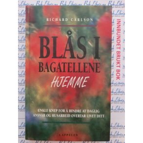 Richard Carlson - Bls i bagatellene hjemme