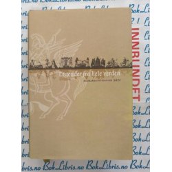 Richard Cavendish - Legender fra hele verden (I)