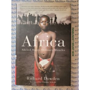 Richard Dowden - Africa. Altered States, Ordinary Miracles