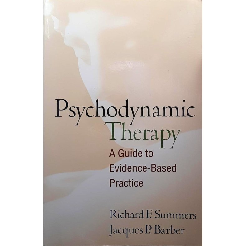 Richard F. Summers and Jacques P. Barber - Psychodynamic Therapy (Heftet)