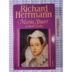 Richard Herrmann - Maria Stuart og hennes verden (Heftet)