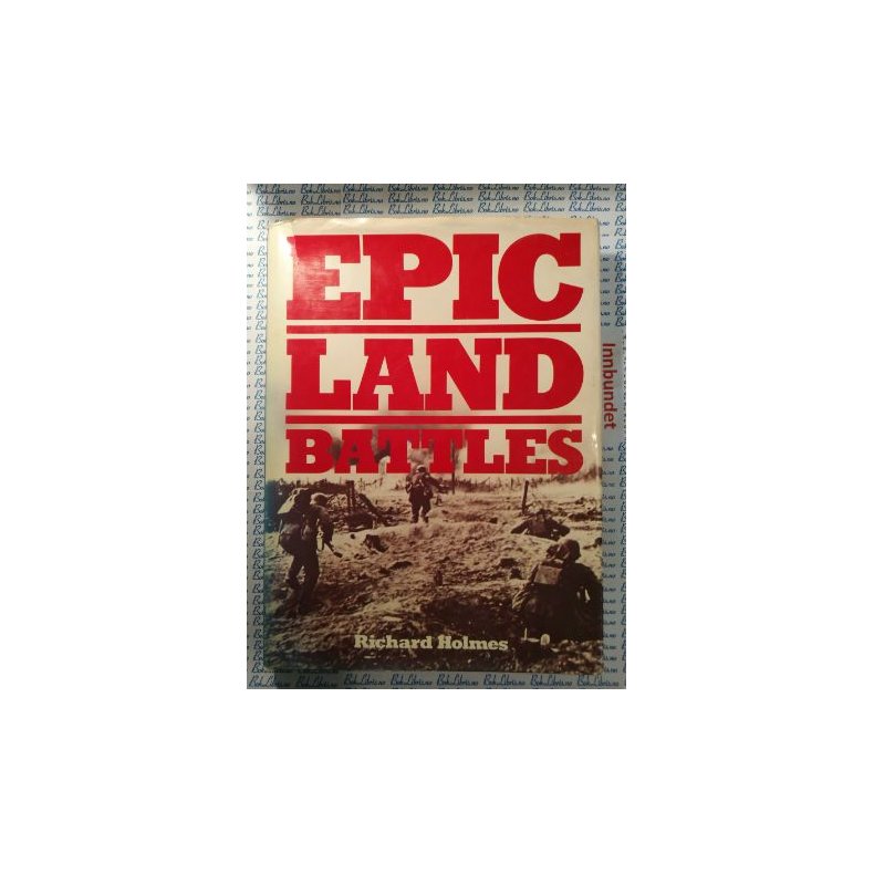 Richard Holmes - Epic landbattles