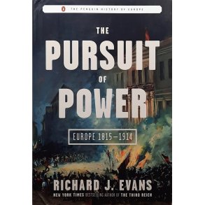 Richard J. Evans - The Pursuit of Power - Europe 1815-1915