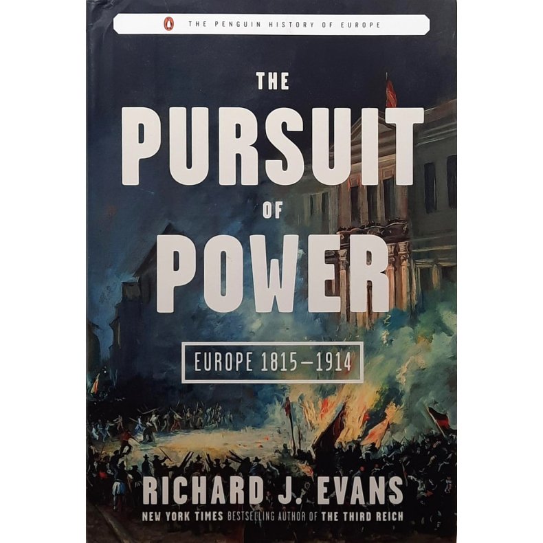 Richard J. Evans - The Pursuit of Power - Europe 1815-1915