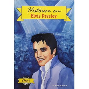 Richard Wootton - Historien om Elvis Presley (Innb.)