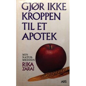 Gj�r ikke kroppen til et apotek (Innbundet)