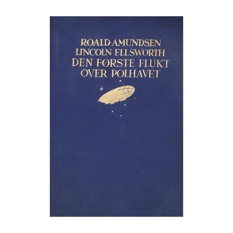 Roald Amundsen - Den frste flukt over Polhavet (Innb.)