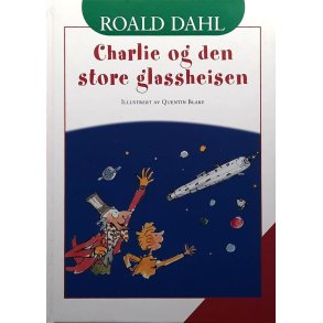 Roald Dahl - Charlie og den store glassheisen (Innbundet)