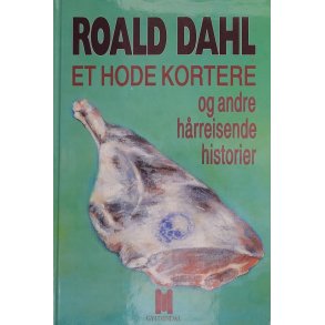 Roald Dahl - Et hode kortere og andre h�rreisende historier (Innbundet)