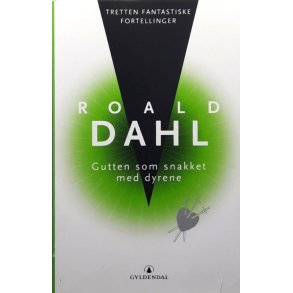 Roald Dahl - Gutten som snakket med dyrene (Innbundet)