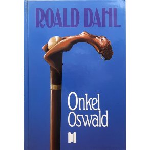 Roald Dahl - Onkel Oswald (Innbundet)