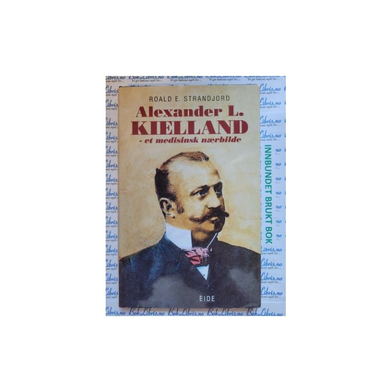 Roald E. Strandjord - Alexander L. Kielland - et medisinsk nrbilde