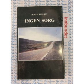 Roald Karlsen - Ingen sorg