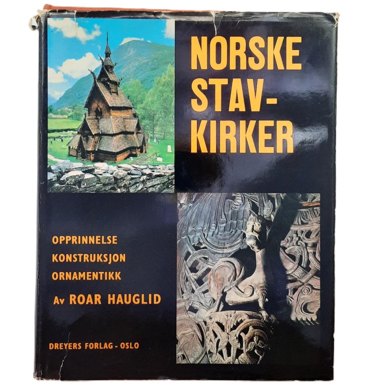 Roar Hauglid - Norske stavkirker - Opprinnelse, konstruksjon og ornamentikk