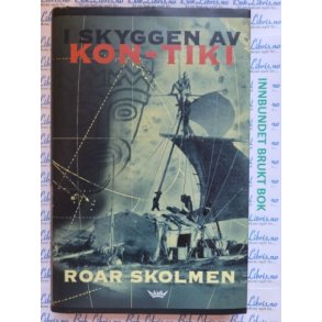 Roar Skolmen - I skyggen av Kon Tiki