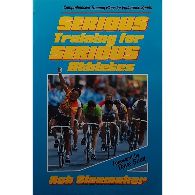Rob Sleamaker - Serious Training for Serious Athletes (Heftet)