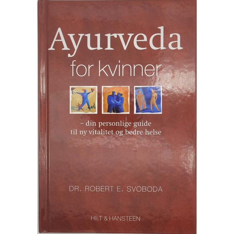 Robert E. Svoboda - Ayurveda for kvinner