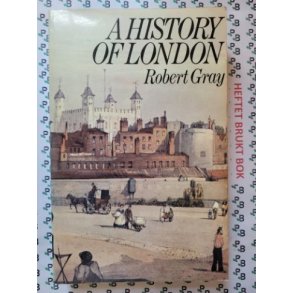 Robert Gray - A History of London