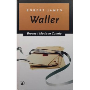 Robert J. Waller - Broene i Madison County (Innbundet)