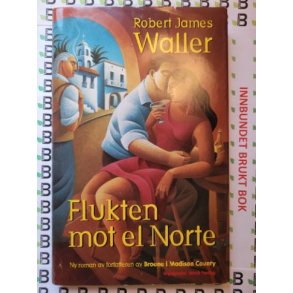 Robert James Waller - Flukten mot el Norte