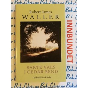 Robert James Waller - Sakte vals i Cedar Bend